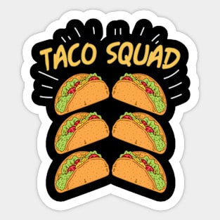 Taco Squad Family Mexican Food s About Taco Sticker